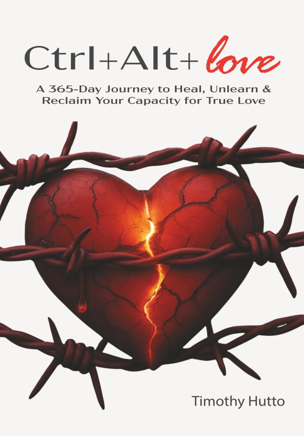 CTRL+ALT+LOVE book by Timothy Hutto